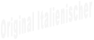 Original Italienischer