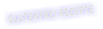 GLUTENFREI REZEPTE